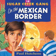 On the Mexican Border Audiobook, by 