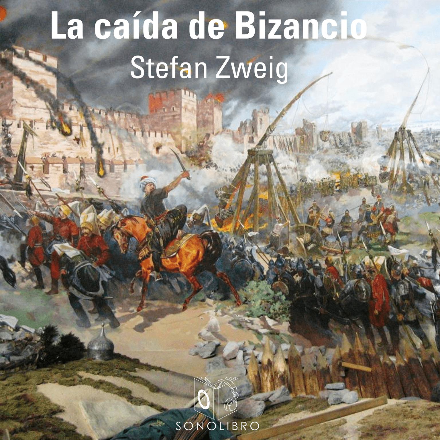 La caída de Bizancio Audiobook, by Stefan Zweig
