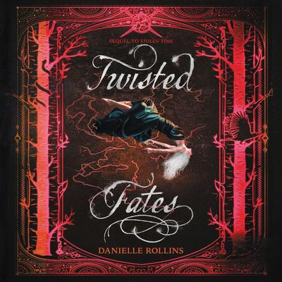 Twisted Fates Audiobook, by Danielle Rollins