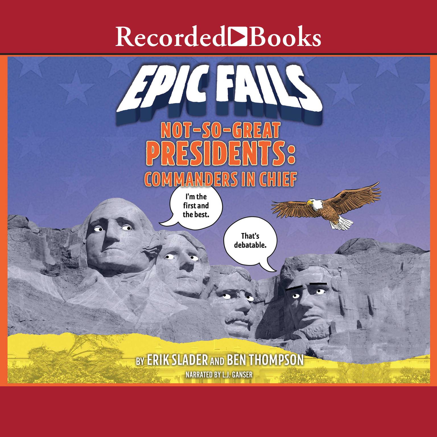 Not-So-Great Presidents: Commanders in Chief Audiobook, by Ben Thompson