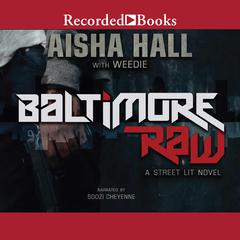 Baltimore Raw Audiobook, by Aisha Hall