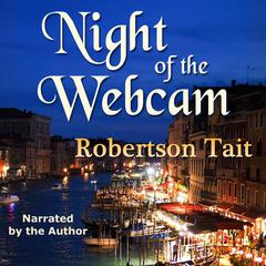 Night of The Webcam Audiobook, by Robertson Tait