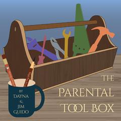 The Parental Tool Box for Parents and Clinicians Audiobook, by Dayna Guido
