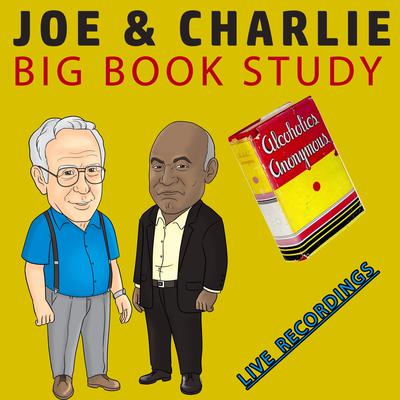 Joe & Charlie - Big Book Study - Live Recordings Audiobook, by 