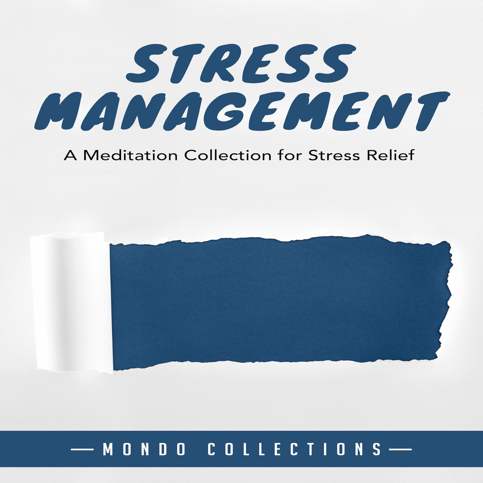 Stress Management: A Meditation Collection for Stress Relief Audiobook, by Mondo Collections
