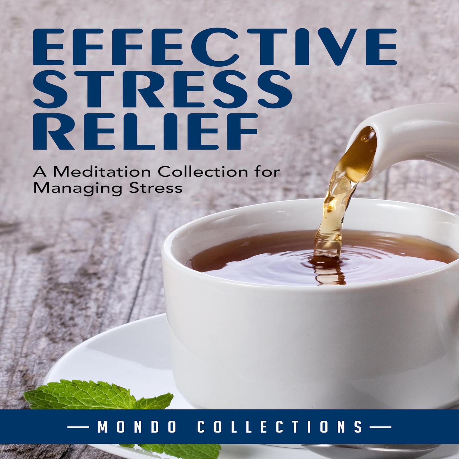 Effective Stress Relief: : A Meditation Collection for Managing Stress Audiobook, by Mondo Collections