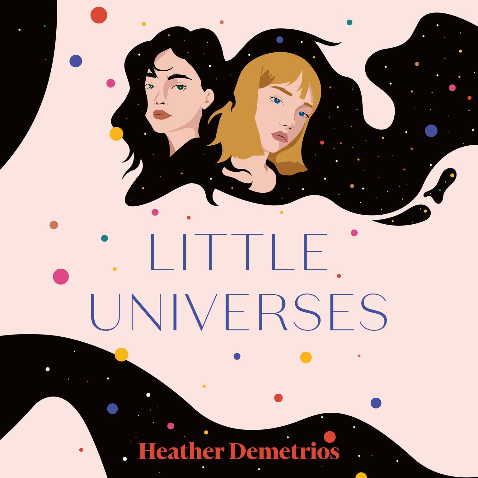 Little Universes Audiobook, by Heather Demetrios