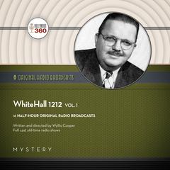 WhiteHall 1212, Vol. 1 Audiobook, by Black Eye Entertainment