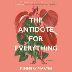 The Antidote for Everything Audiobook, by Kimmery Martin