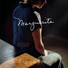 Marguerite: A Novel Audiobook, by Marina Kemp