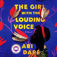 The Girl with the Louding Voice: A Read with Jenna Pick (A Novel) Audiobook, by Abi Daré