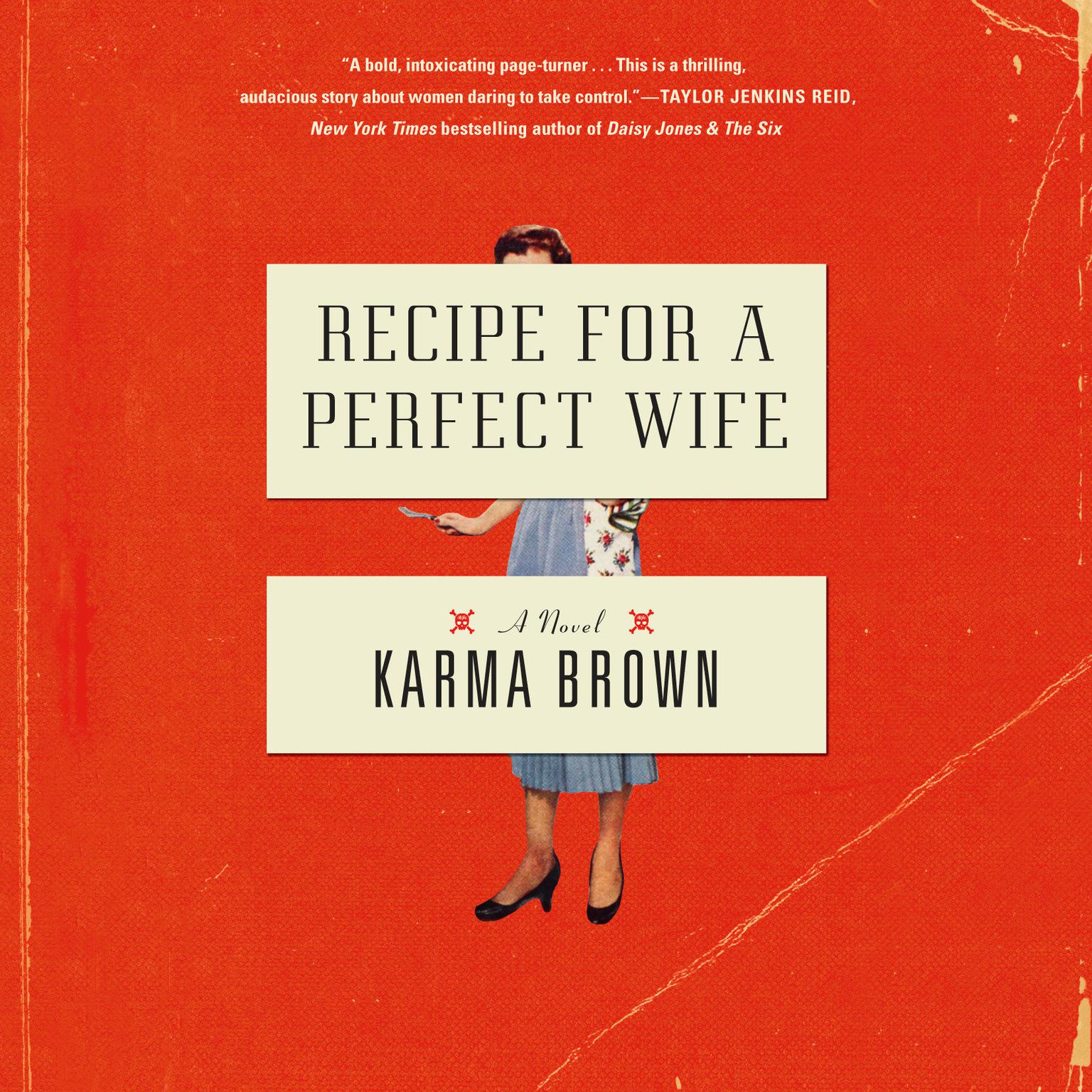 Recipe for a Perfect Wife: A Novel Audiobook, by Karma Brown