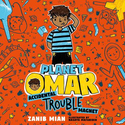 Planet Omar: Accidental Trouble Magnet Audiobook, by Zanib Mian