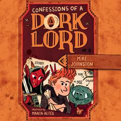 Confessions of a Dork Lord Audiobook, by Mike Johnston