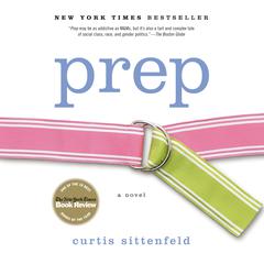 Prep: A Novel Audiobook, by Curtis Sittenfeld
