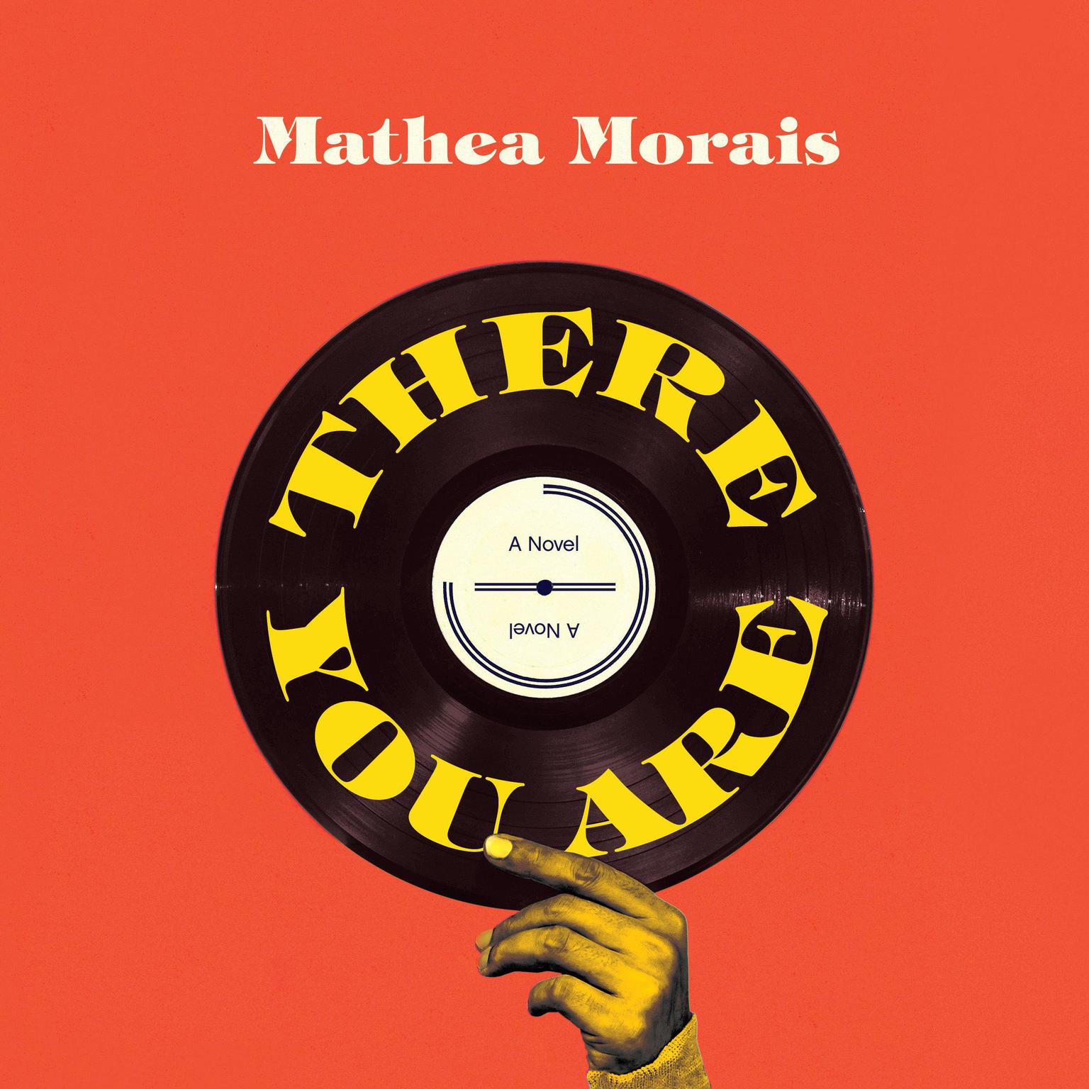 There You Are: A Novel Audiobook, by Mathea Morais