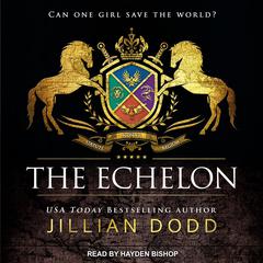 The Echelon Audiobook, by Jillian Dodd