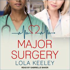 Major Surgery Audiobook, by Lola Keeley