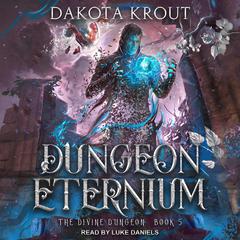 Dungeon Eternium Audiobook, by Dakota Krout