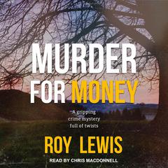 Murder For Money Audiobook, by Roy Lewis
