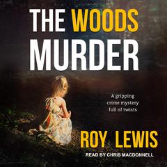 The Woods Murder Audiobook, by Roy Lewis