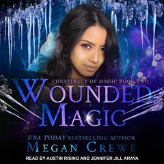 Wounded Magic Audiobook, by Megan Crewe
