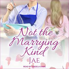 Not The Marrying Kind Audiobook, by Jae