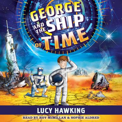 George and the Ship of Time Audiobook, by Lucy Hawking