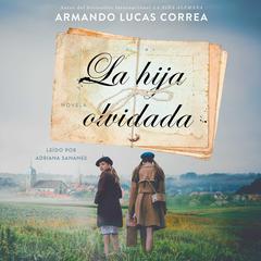 La hija olvidada (Daughters Tale Spanish edition): Novela Audiobook, by Armando Lucas Correa