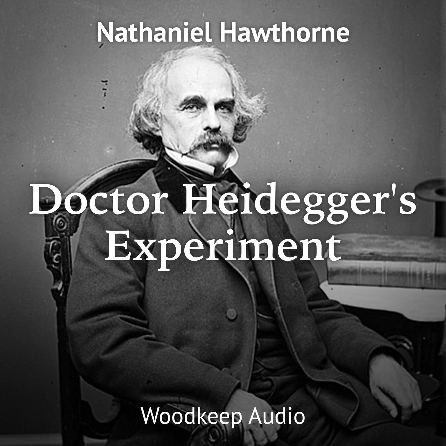 Dr. Heideggers Experiment Audiobook, by Nathaniel Hawthorne