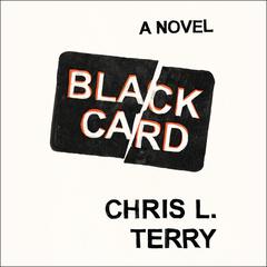 Black Card: A Novel Audiobook, by Chris L. Terry