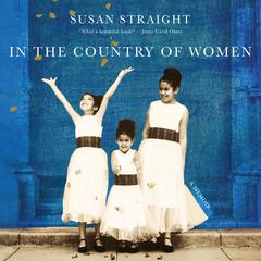 In the Country of Women: A Memoir Audiobook, by Susan Straight
