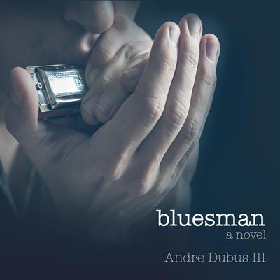 Bluesman: A Novel Audiobook, by Andre Dubus