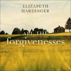 All the Forgivenesses Audiobook, by Elizabeth Hardinger
