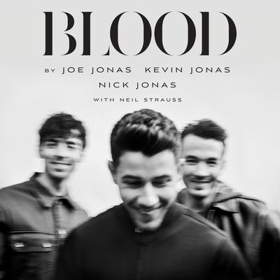 Blood: A Memoir by the Jonas Brothers Audiobook, by Joe Jonas