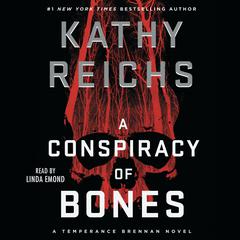 A Conspiracy of Bones Audiobook, by Kathy Reichs