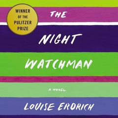 The Night Watchman: A Novel Audiobook, by 