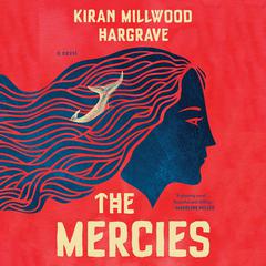 The Mercies Audiobook, by Kiran Millwood Hargrave