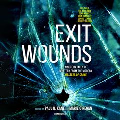 Exit Wounds: Nineteen Tales of Mystery from the Modern Masters of Crime Audiobook, by Jeffery Deaver