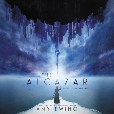 The Alcazar: A Cerulean Novel Audiobook, by Amy Ewing