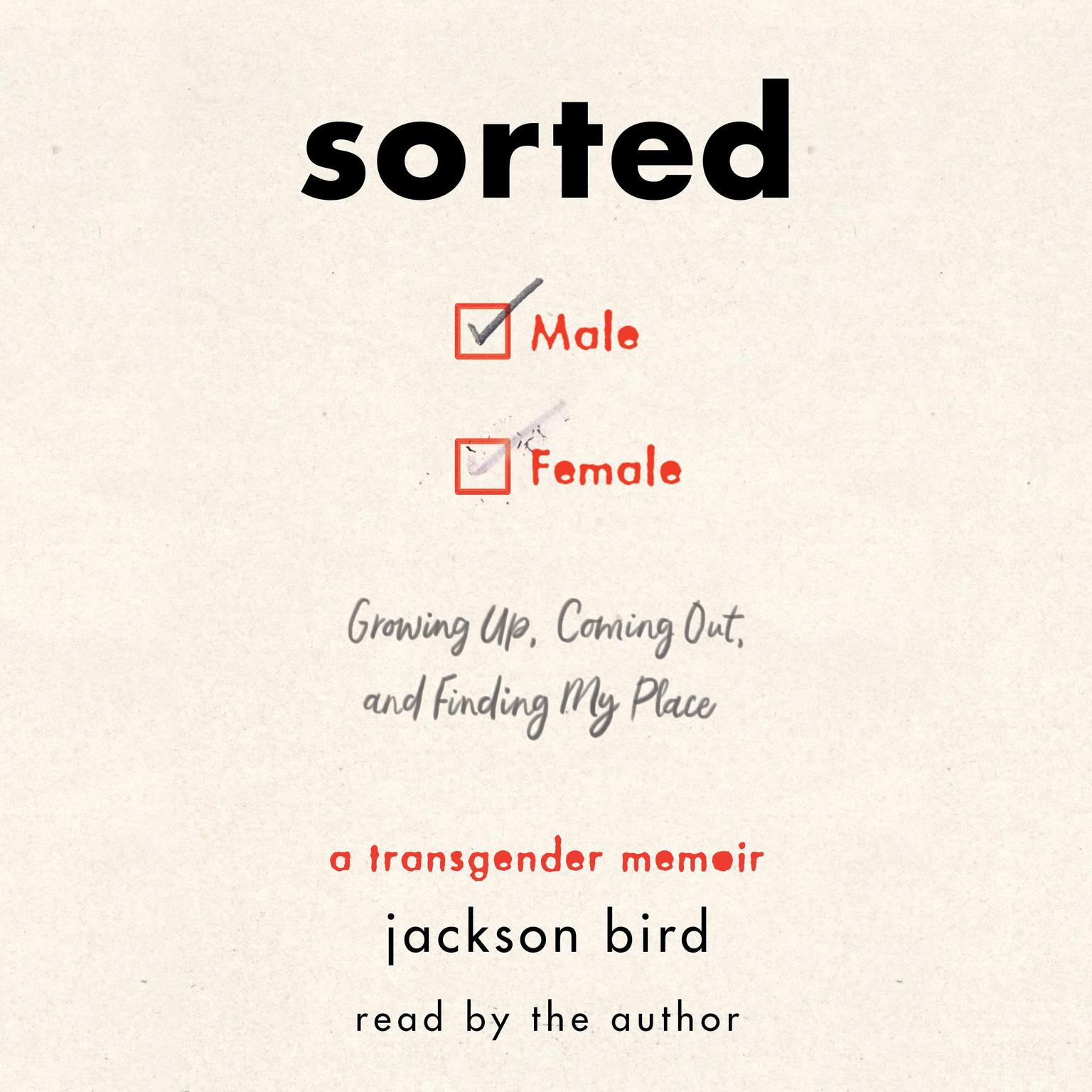 Sorted: Growing Up, Coming Out, and Finding My Place (A Transgender Memoir) Audiobook, by Jackson Bird