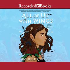 All of Us with Wings Audiobook, by Michelle Ruiz Keil
