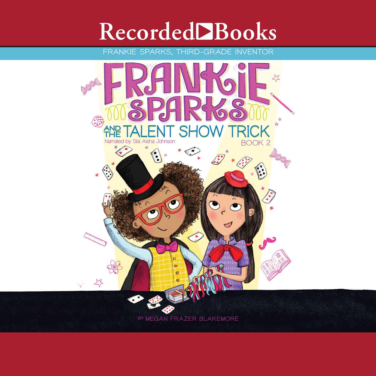Frankie Sparks and the Talent Show Trick Audiobook, by Megan Frazer Blakemore