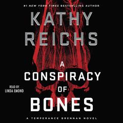 A Conspiracy of Bones Audiobook, by Kathy Reichs