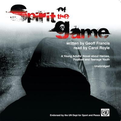 Spirit of the Game Audiobook, by Geoff Francis