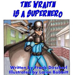The Wraith Is A Superhero Audiobook, by Frank Dirscherl