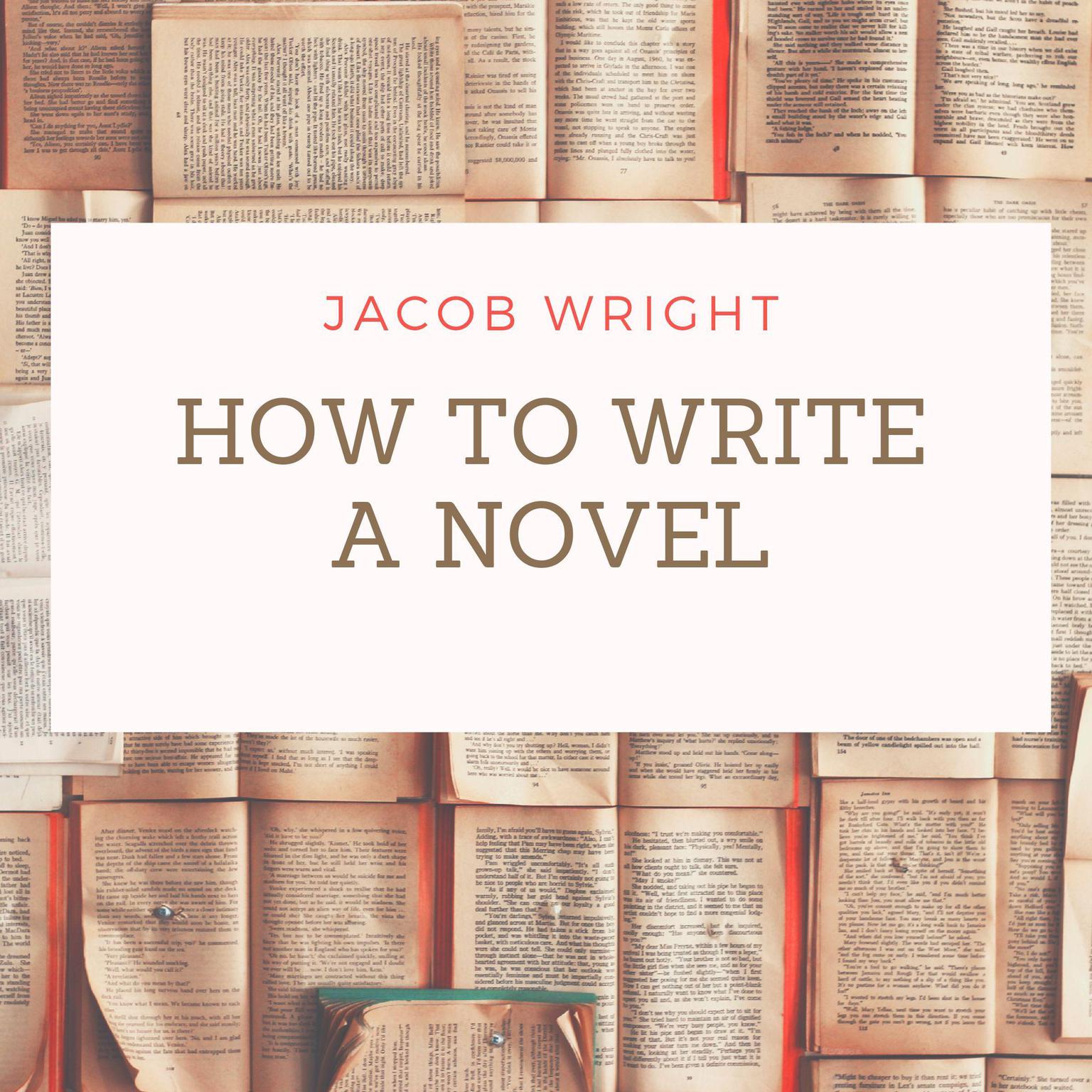 How to Write a Novel Audiobook, by Jacob Wright