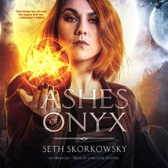 Ashes of Onyx Audiobook, by Seth Skorkowsky