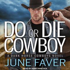 Do or Die Cowboy Audiobook, by June Faver