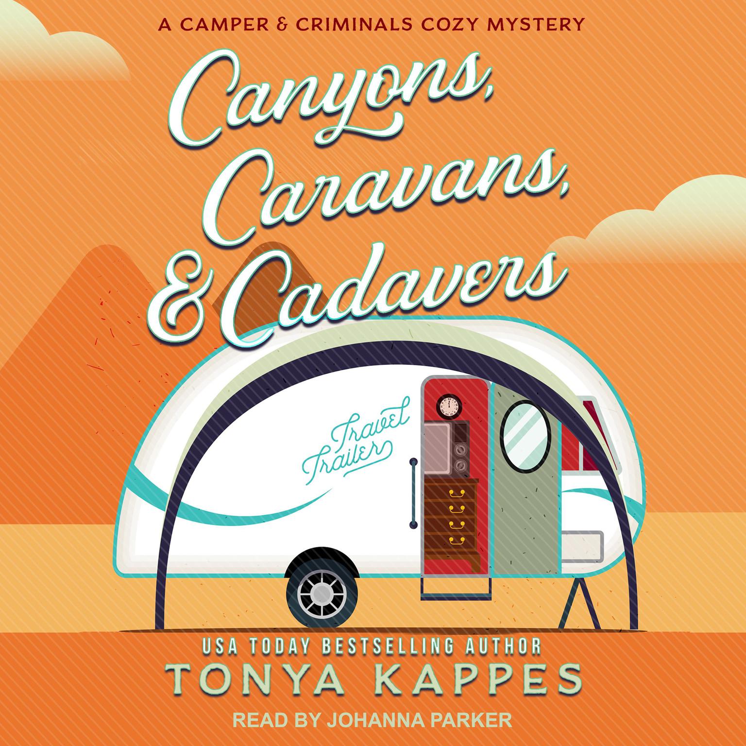 Canyons, Caravans, & Cadavers Audiobook, by Tonya Kappes